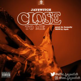 Jayswitch - Close TO ME