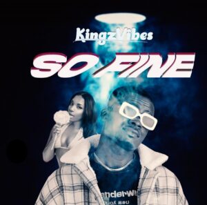 Kingz Vibes - So Fine