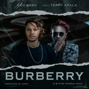 EKD Baba - Burberry ft. Terry Apala