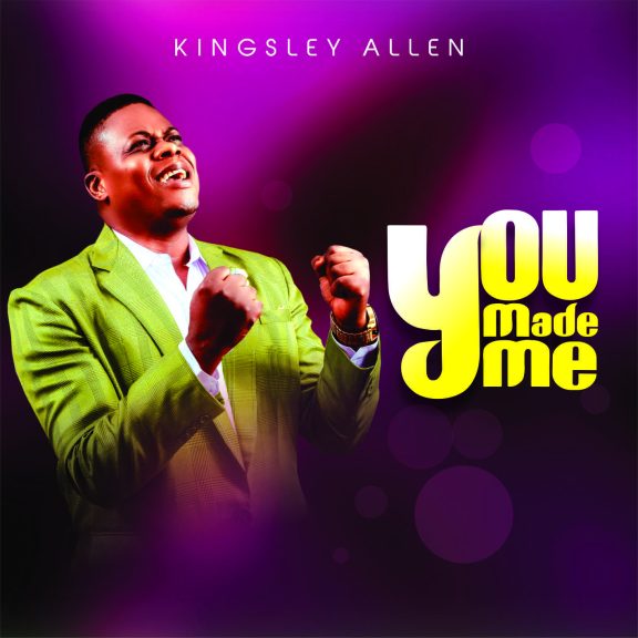 ALBUM: Kingsley Allen – You Made Me