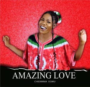 Chidimma Egwu - Amazing Love