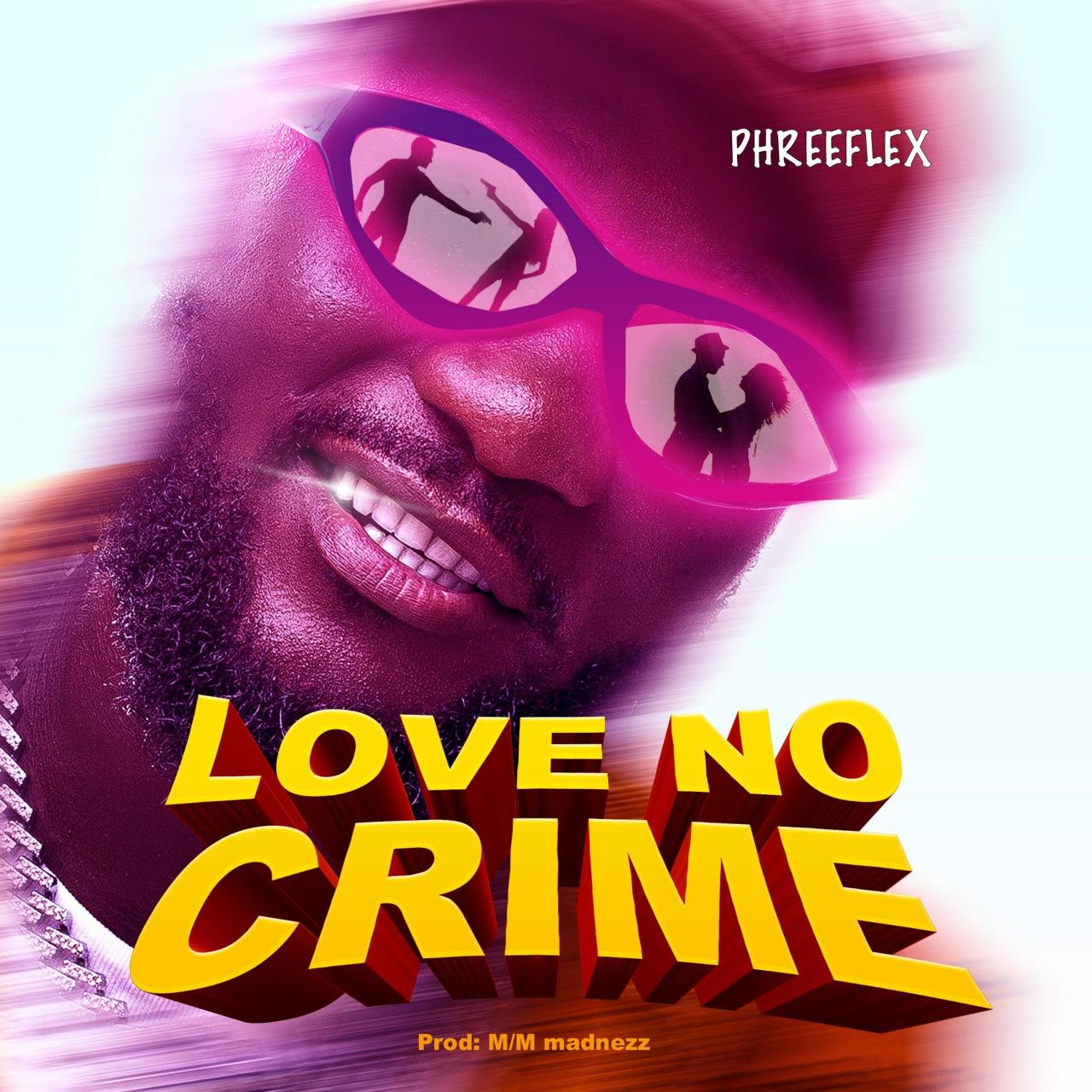 Phreeflex - Love No Crime